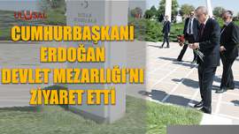 Cumhurbaşkanı Erdoğan Devlet Mezarlığı'nı ziyaret etti